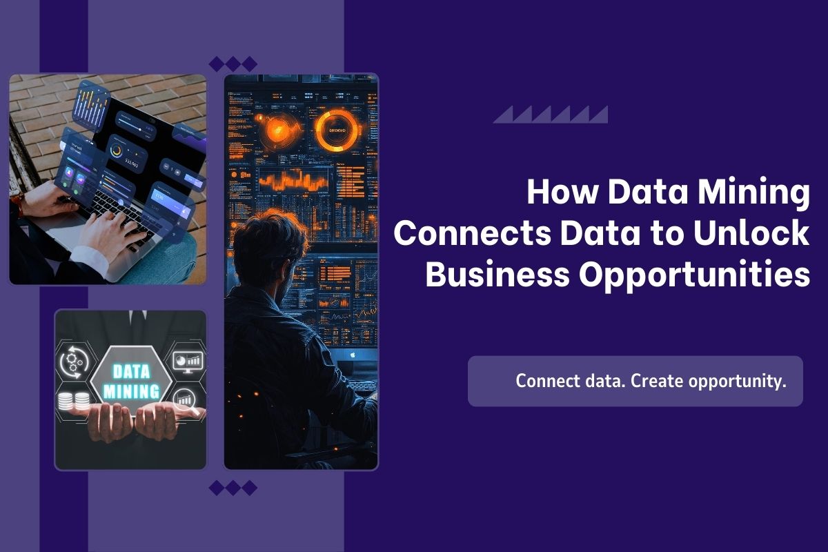 How Data Mining Connects Data to Unlock Business Opportunities